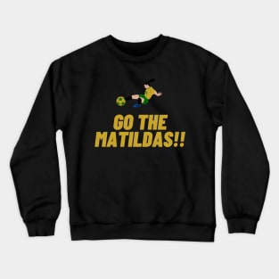 GO MATILDAS Australian Womens world Cup Design Crewneck Sweatshirt